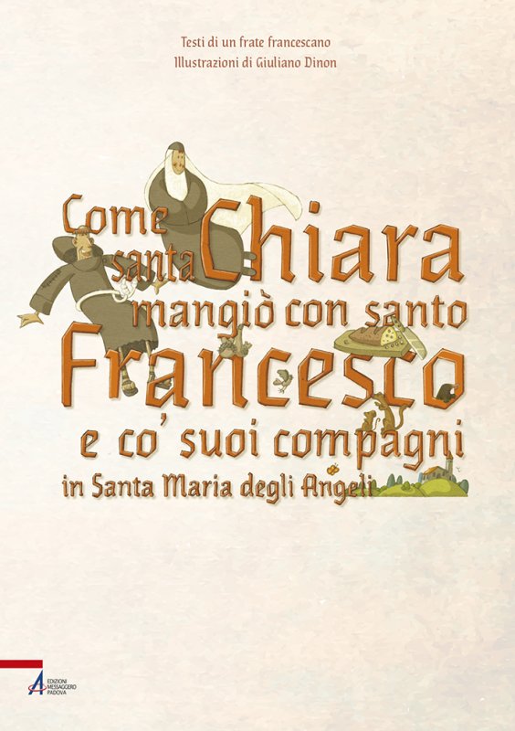 Come santa Chiara mangiò con santo Francesco e co' suoi compagni in Santa Maria degli Angeli