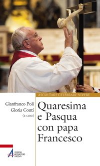Quaresima e Pasqua con papa Francesco