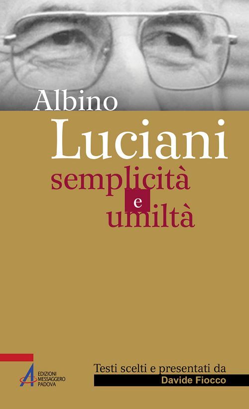 Albino Luciani. Semplicità e umiltà