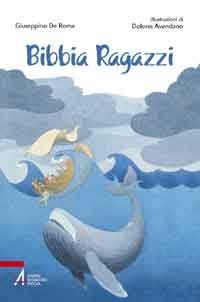 Bibbia ragazzi - autori-vari - Edizioni Messaggero Padova - Libro Edizioni  Messaggero Padova