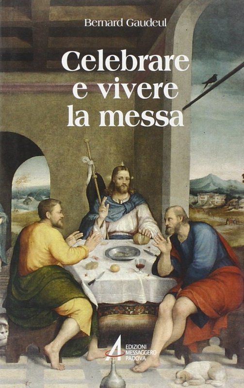 Celebrare e vivere la messa