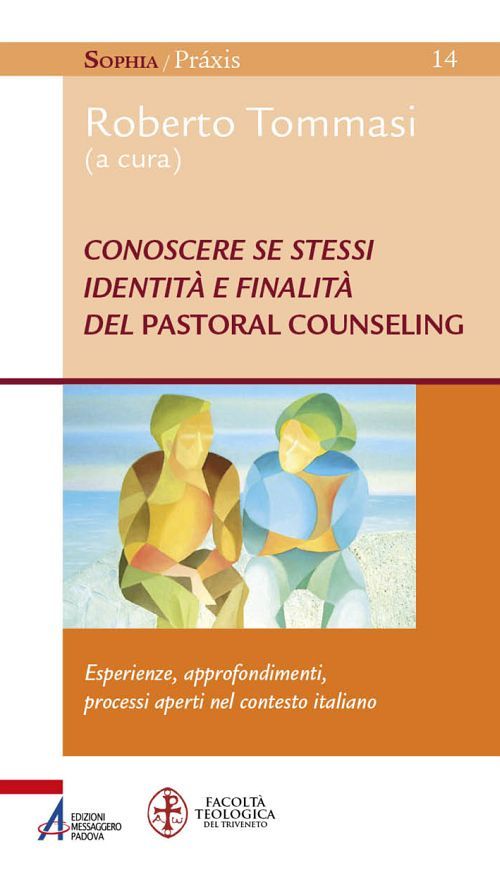 Conoscere se stessi. Identità e finalità del pastoral counseling. Esperienze, approfondimenti, processi aperti nel contesto italiano