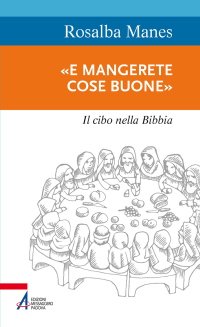 «E mangerete cose buone»