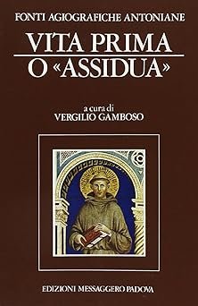 I. Vita prima di S. Antonio o «Assidua» (c. 1232)
