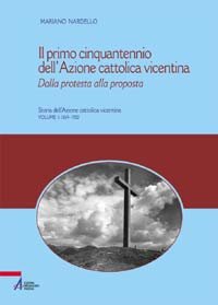 Il primo cinquantennio dell'Azione cattolica vicentina