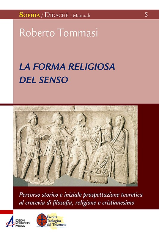 La forma religiosa del senso - Roberto Tommasi - Edizioni Messaggero Padova  - Libro Edizioni Messaggero Padova