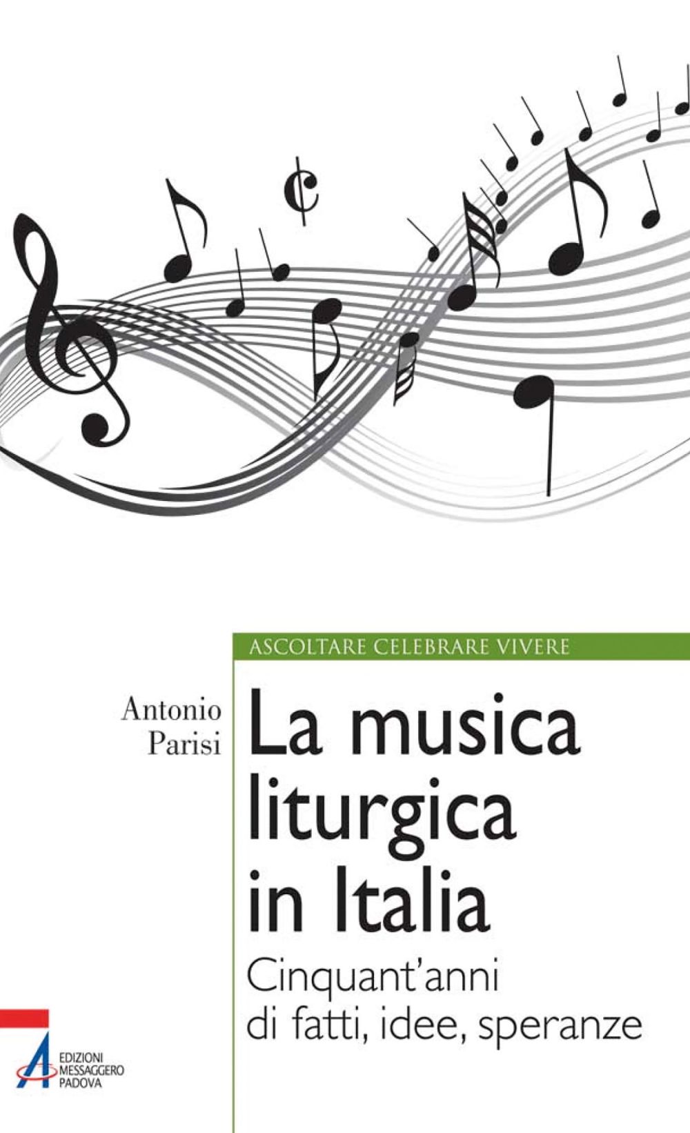 La musica liturgica in Italia. Cinquant'anni di fatti, idee, speranze