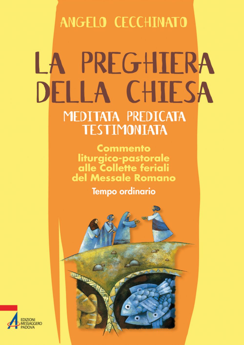 La preghiera della Chiesa. Meditata, predicata, testimoniata. Commento liturgico-pastorale alle collette feriali del messale romano