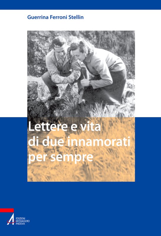 Lettere e vita di due innamorati per sempre