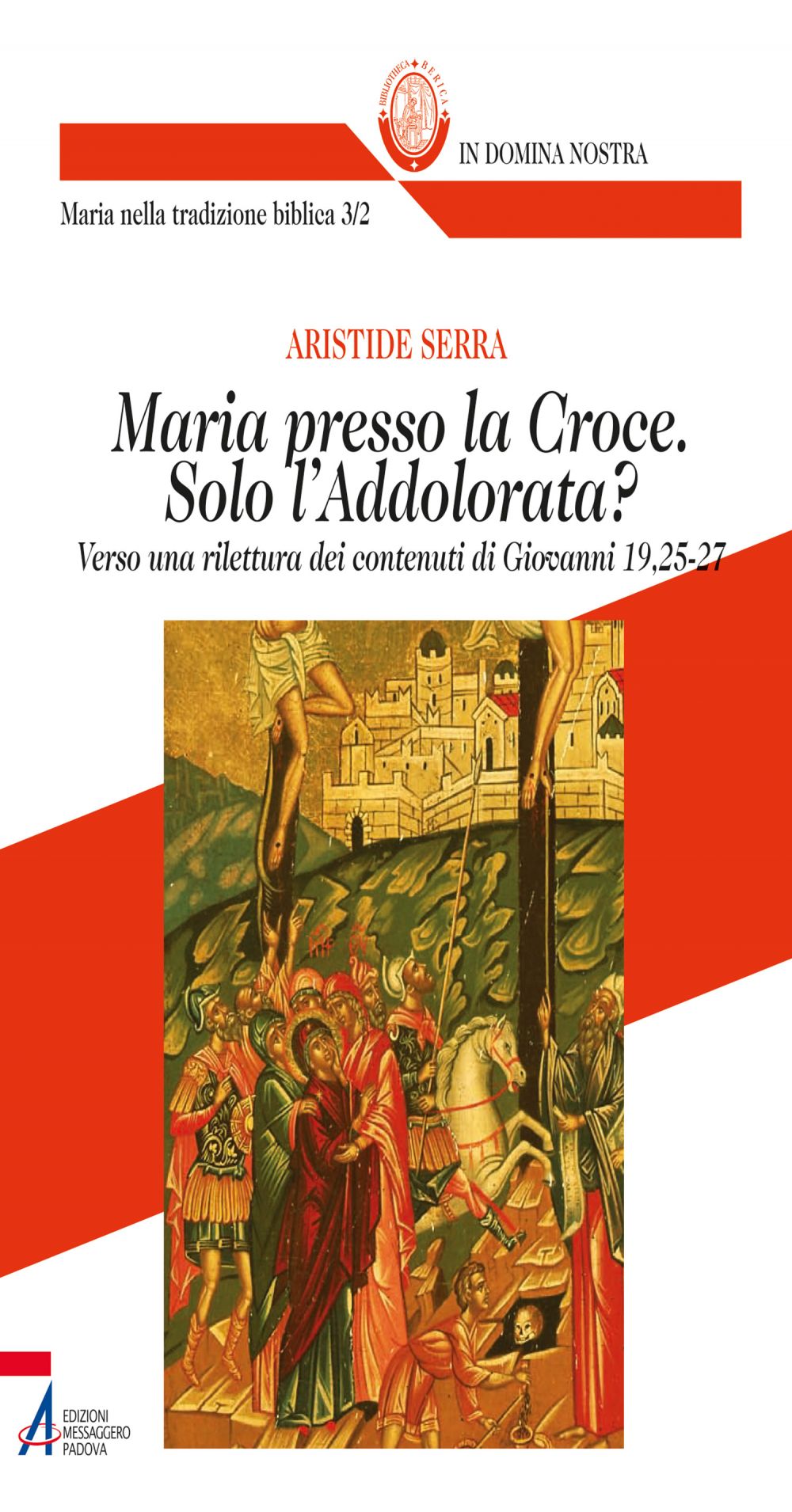 Maria presso la Croce. Solo l'Addolorata?