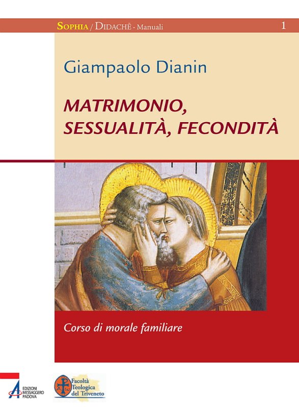 Matrimonio, sessualità, fecondità - Giampaolo Dianin - Edizioni Messaggero  Padova - Libro Edizioni Messaggero Padova