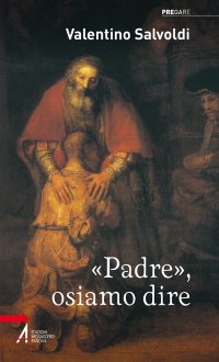 «Padre» osiamo dire