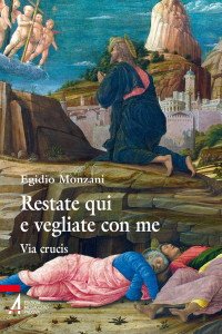Restate qui e vegliate con me