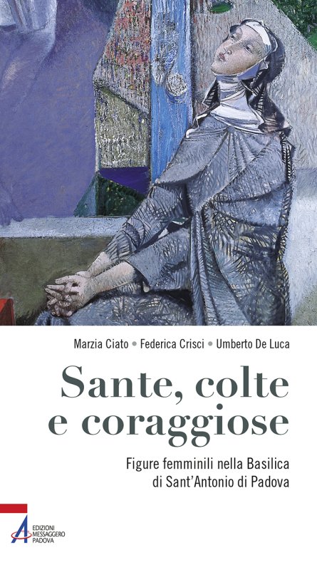 Sante, colte e coraggiose