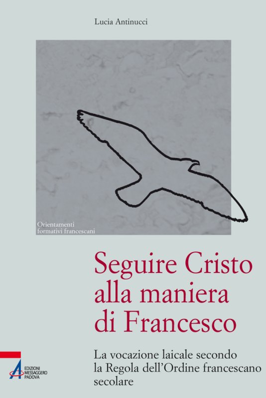 Seguire Cristo alla maniera di Francesco