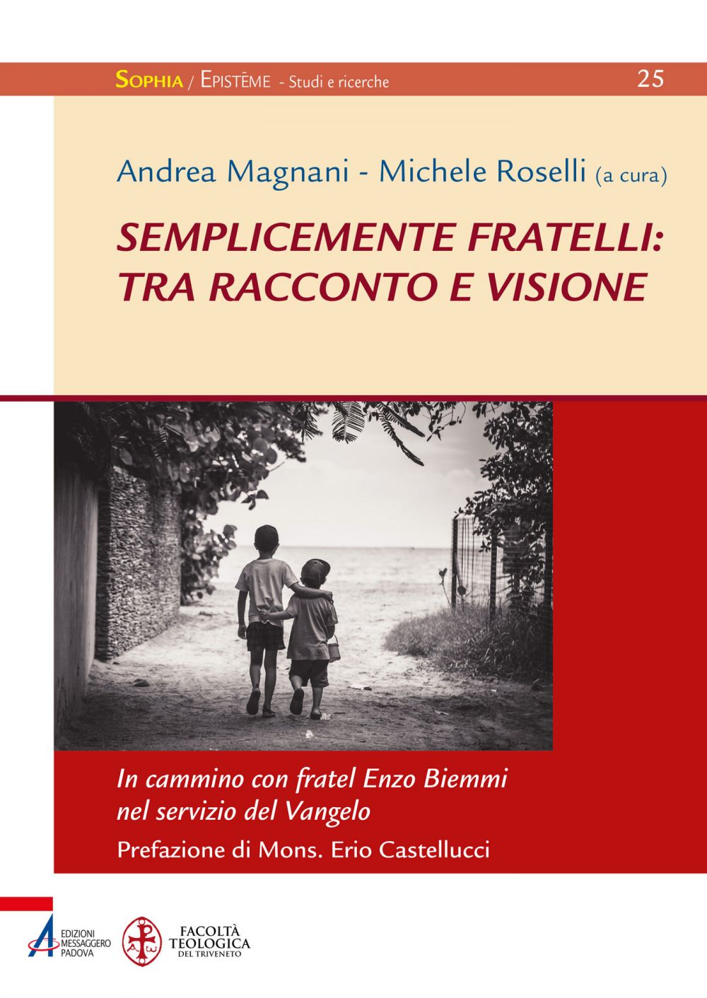 Semplicemente fratelli tra racconto e visione Andrea Magnani Michele Roselli Erio Castellucci Edizioni Messaggero Padova Ebook Edizioni