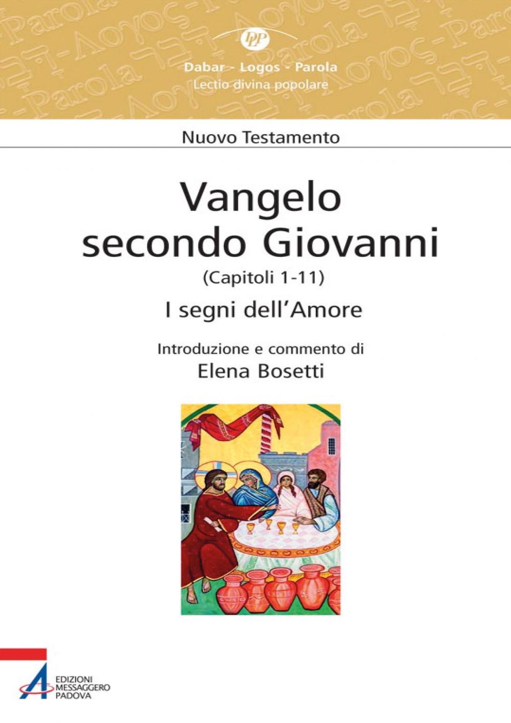 Vangelo secondo Giovanni. Capitoli 1-11. I segni dell'amore