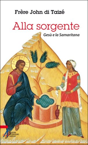 Alla sorgente - Gesù e la Samaritana