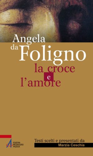 Angela da Foligno - La croce e l'amore