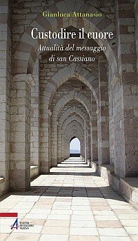 Custodire il cuore - Percorso spirituale sulle orme di san Cassiano