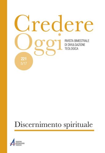 Discernimento e vita cristiana - CredOg XXXVII (5/2017) n. 221