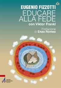 Educare alla fede - con Viktor Frankl