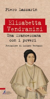 Elisabetta Vendramini - Una francescana con i poveri