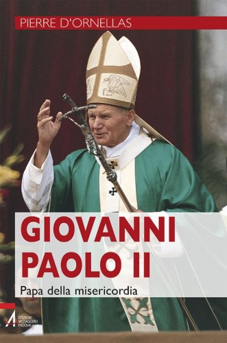 Giovanni Paolo II - Papa della misericordia