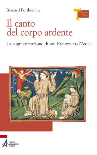 Il canto del corpo ardente - La stimmatizzazione di san Francesco d'Assisi