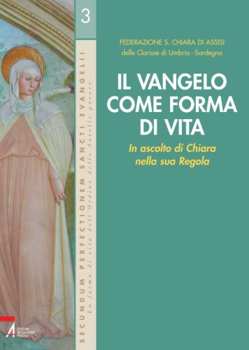 Il Vangelo come forma di vita - In ascolto di Chiara nella sua Regola
