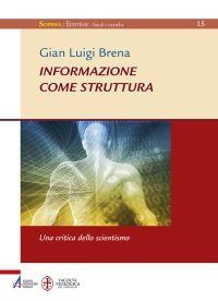 Informazione come struttura - Una critica dello scientismo