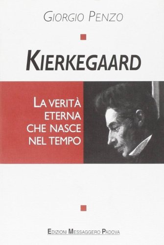 Kierkegaard - La verità eterna che nasce nel tempo