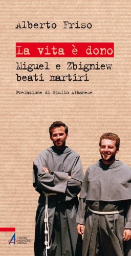 La vita è dono - Miguel e Zbigniew beati martiri