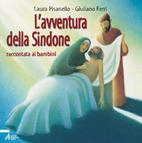 L'avventura della Sindone - raccontata ai bambini
