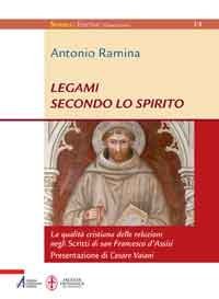 Legami secondo lo spirito - La qualità cristiana delle relazioni negli Scritti di san Francesco d'Assisi
