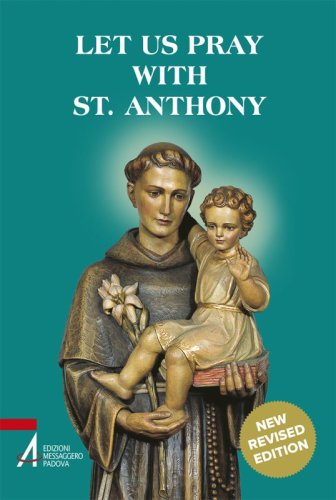 Let us pray with St. Anthony - The Prayer Book for the Saint's Family
