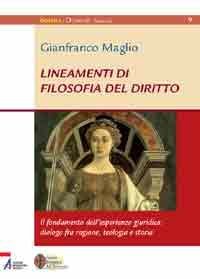 Lineamenti di filosofia del diritto - Il fondamento dell'esperienza giuridica: dialogo fra ragione, teologia e storia