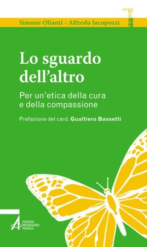 Lo sguardo dell'altro - Per un'etica della cura e della compassione