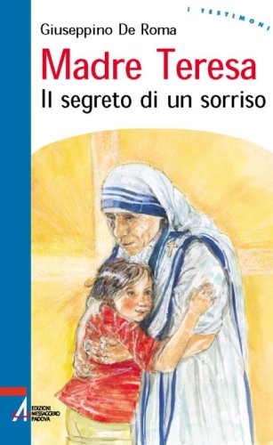 Madre Teresa - Il segreto di un sorriso