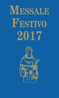 Messale Festivo 2017 - Edizione per la famiglia antoniana