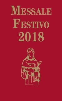 Messale Festivo 2018 - Edizione per la famiglia antoniana