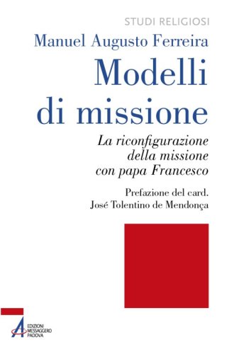 Modelli di missione - La riconfigurazione della missione con papa Francesco