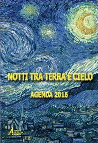 Notti tra terra e cielo - Agenda 2016