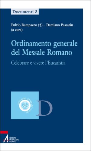 Ordinamento generale del Messale Romano - Celebrare e vivere l'Eucaristia