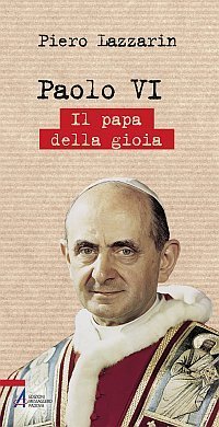 Paolo VI - Il papa della gioia