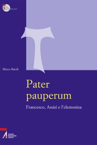 Pater pauperum - Francesco, Assisi e l'elemosina