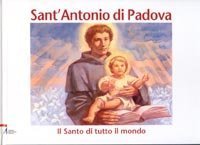 Sant'Antonio di Padova - Il Santo di tutto il mondo