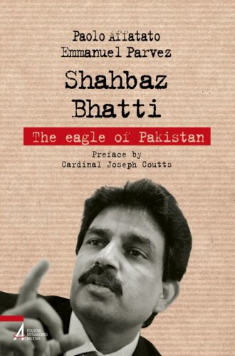 Shahbaz Bhatti: the Eagle of Pakistan
