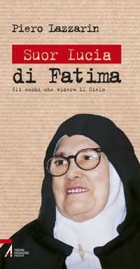 Suor Lucia di Fatima - Gli occhi che videro il Cielo