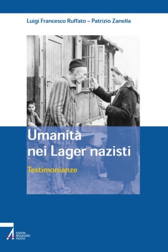 Umanità nei lager nazisti - Testimonianze
